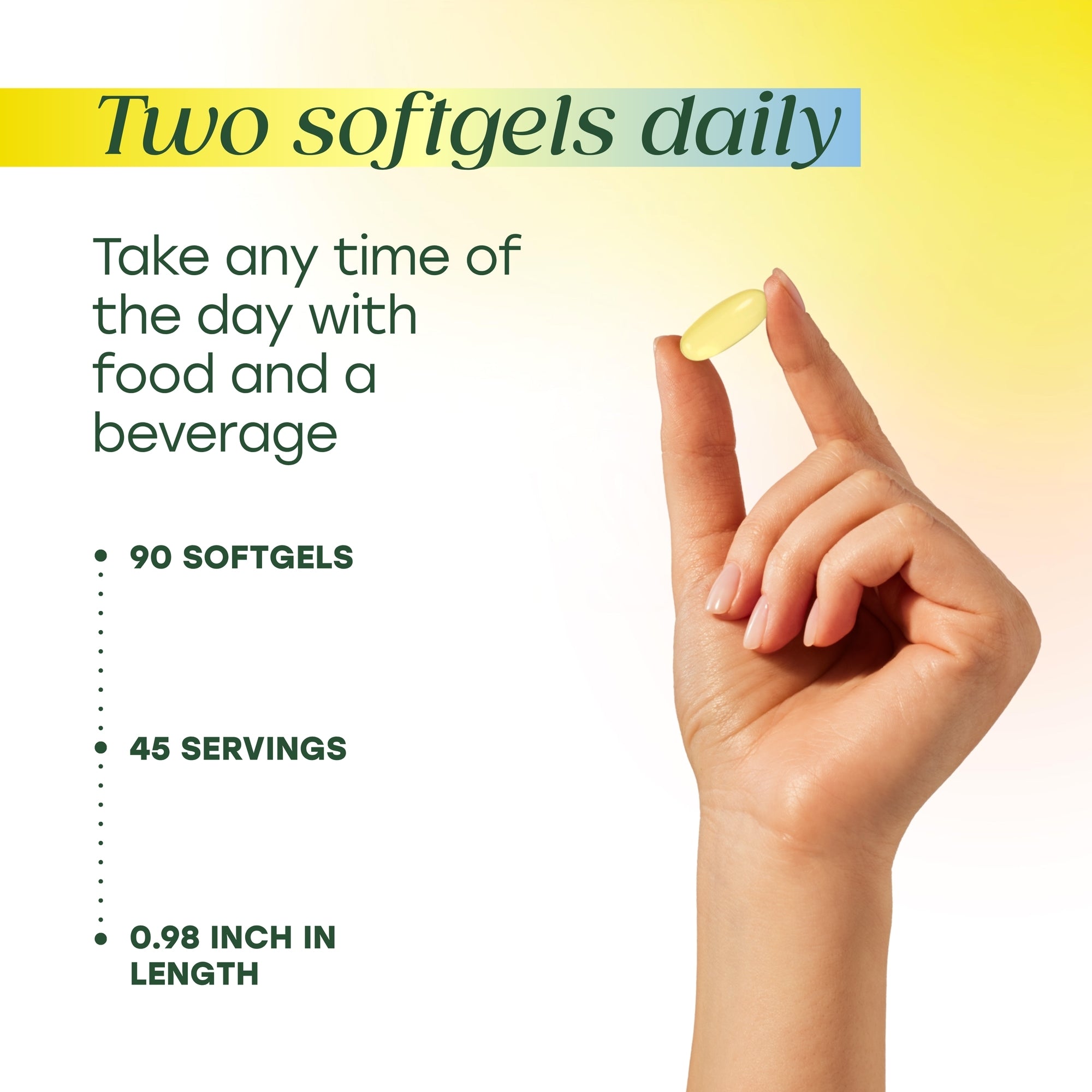 Two softgels daily